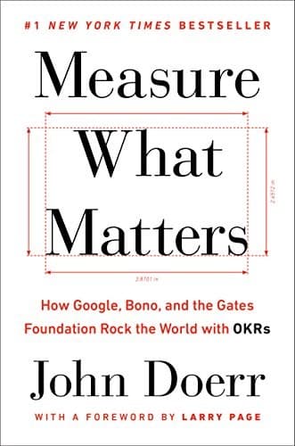 Summary of "Measure What Matters"