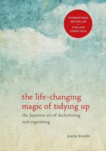 Summary of "The Life-Changing Magic of Tidying Up"