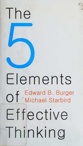 Summary of "The 5 Elements of Effective Thinking"