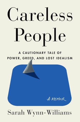 Summary of "Careless People: A Cautionary Tale of Power, Greed, and Lost Idealism"