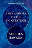 Summary of "Brief Answers to the Big Questions"