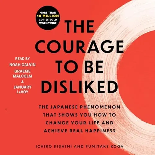 Summary of "The Courage to Be Disliked"
