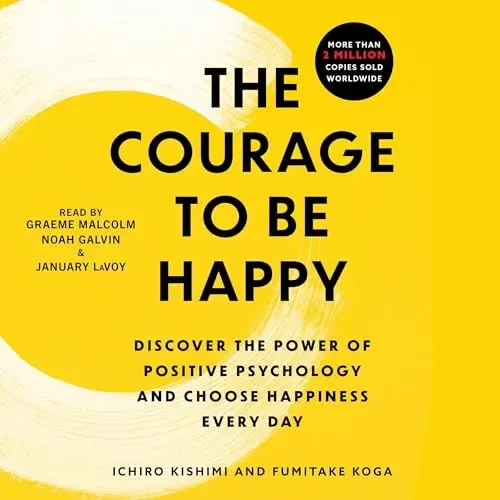 Summary of "The Courage to Be Happy"