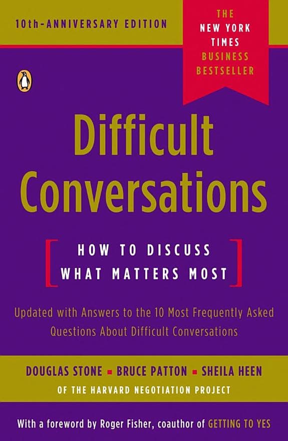Summary of "Difficult Conversations: How to Discuss What Matters Most"