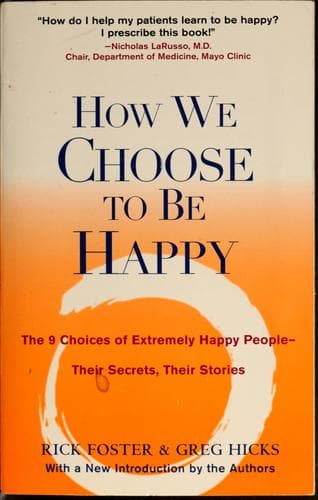 How We Choose to Be Happy: The 9 Choices of Extremely Happy People--Their Secrets, Their Stories cover