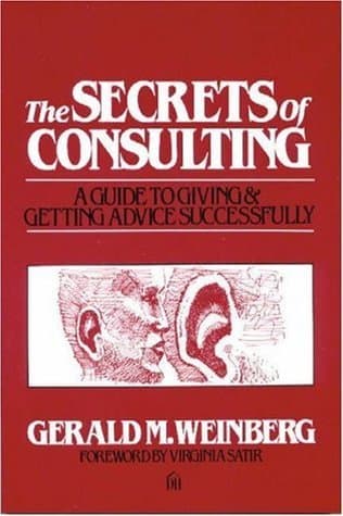The Secrets of Consulting: A Guide to Giving and Getting Advice Successfully (Consulting Secrets Book 1) cover