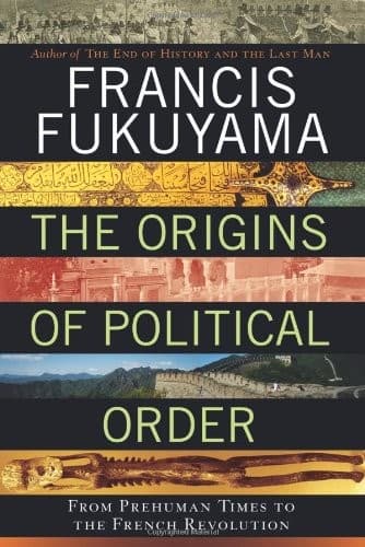 The Origins of Political Order: From Prehuman Times to the French Revolution cover