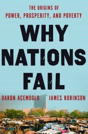 Why Nations Fail: The Origins of Power, Prosperity, and Poverty cover