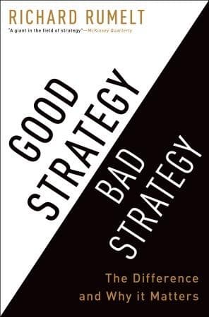 Good Strategy Bad Strategy: The Difference and Why It Matters cover