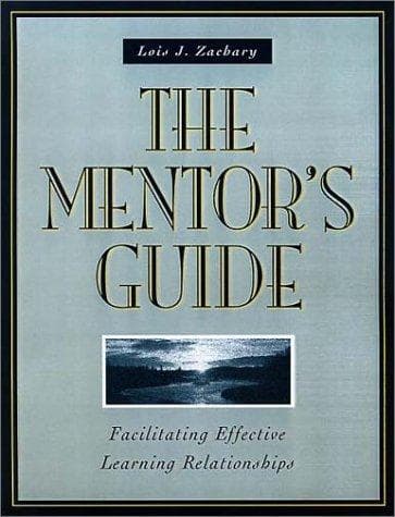 The Mentor's Guide: Facilitating Effective Learning Relationships cover