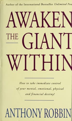 Awaken the Giant Within: How to Take Immediate Control of Your Mental, Emotional, Physical and Finan cover