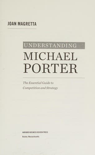 Understanding Michael Porter: The Essential Guide to Competition and Strategy cover