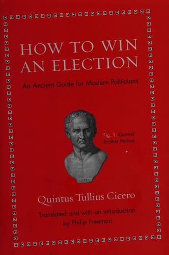 How to Win an Election: An Ancient Guide for Modern Politicians cover
