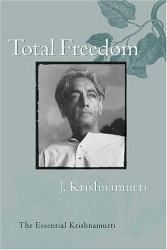 Total Freedom: The Essential Krishnamurti cover
