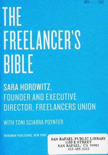 The Freelancer's Bible: Everything You Need to Know to Have the Career of Your Dreams―On Your Terms cover