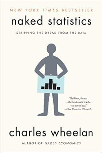 Naked Statistics: Stripping the Dread from the Data cover
