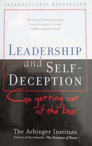Leadership and Self-Deception: Getting Out of the Box cover
