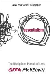 Essentialism: The Disciplined Pursuit of Less cover