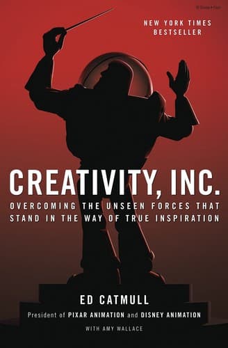 Creativity, Inc.: Overcoming the Unseen Forces That Stand in the Way of True Inspiration cover
