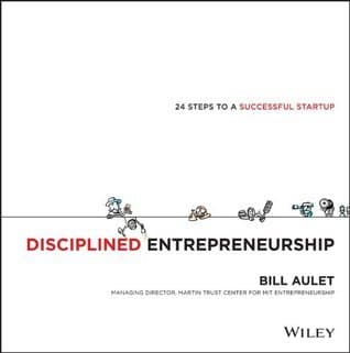 Disciplined Entrepreneurship: 24 Steps to a Successful Startup (Disciplined Entrepreneurship Series) cover