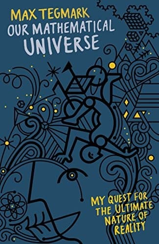 Our Mathematical Universe: My Quest for the Ultimate Nature of Reality cover