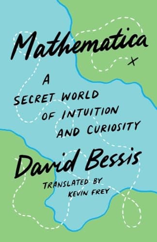 Summary of "Mathematica: A Secret World of Intuition and Curiosity"