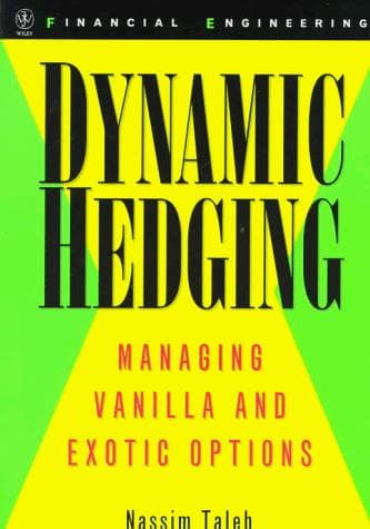 Dynamic Hedging: Managing Vanilla and Exotic Options cover