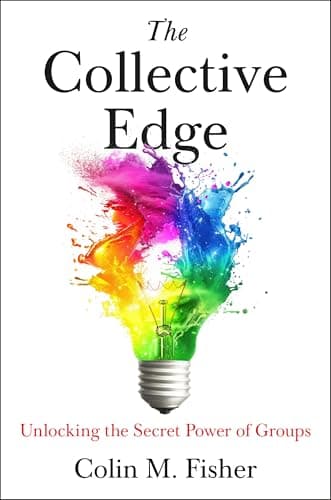 The Collective Edge: Unlocking the Secret Power of Groups cover