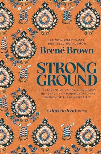 Strong Ground: The Lessons of Daring Leadership, the Tenacity of Paradox, and the Wisdom of the Human Spirit cover