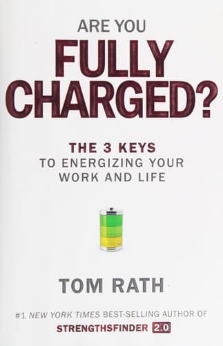 Are You Fully Charged?: The 3 Keys to Energizing Your Work and Life cover