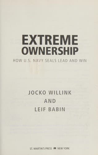 Summary of "Extreme Ownership: How U.S. Navy SEALs Lead and Win"