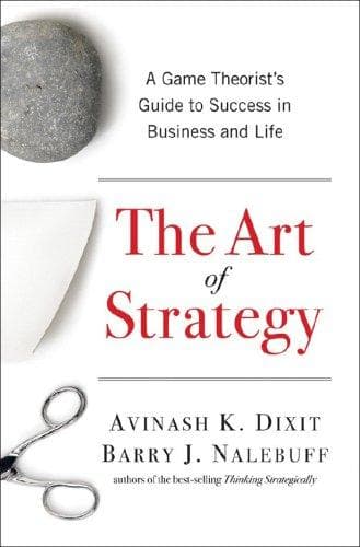 The Art of Strategy: A Game Theorist's Guide to Success in Business and Life cover