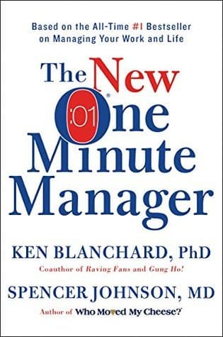 The New One Minute Manager: A Timeless Guide to Effective Leadership, Stress Reduction, and Success in a Rapidly Changing Workplace cover