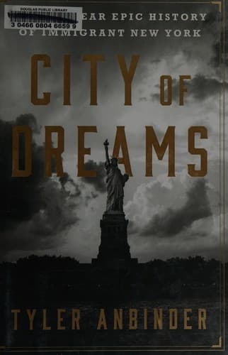 City of Dreams: The 400-Year Epic History of Immigrant New York cover