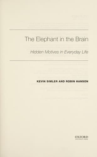 The Elephant in the Brain: Hidden Motives in Everyday Life cover