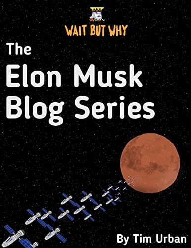 The Elon Musk Blog Series: Wait But Why cover
