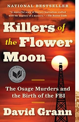 Killers of the Flower Moon: The Osage Murders and the Birth of the FBI cover