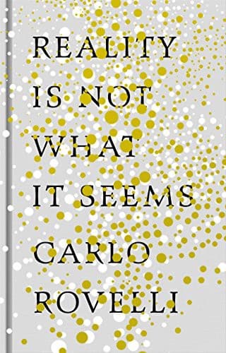 Summary of "Reality Is Not What It Seems"