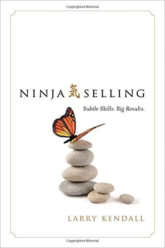 Ninja Selling: Subtle Skills. Big Results. cover