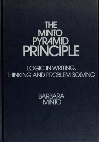 The Minto Pyramid Principle: Logic in Writing, Thinking, & Problem Solving cover