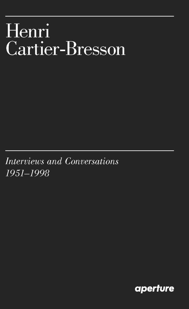 Henri Cartier-Bresson: Interviews and Conversations (1951-1998) cover