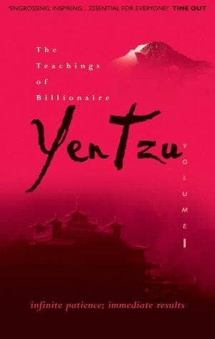 The Teachings of Billionaire Yen Tzu: v. 1: Infinite Patience; Immediate Results cover