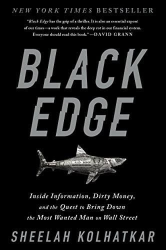 Black Edge: Inside Information, Dirty Money, and the Quest to Bring Down the Most Wanted Man on Wall Street cover