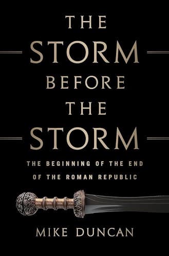 The Storm Before the Storm: The Beginning of the End of the Roman Republic cover