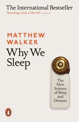 Why We Sleep: Unlocking the Power of Sleep and Dreams cover