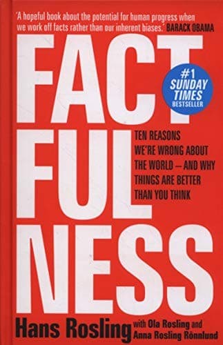 Factfulness: Ten Reasons We're Wrong About the World – and Why Things Are Better Than You Think cover