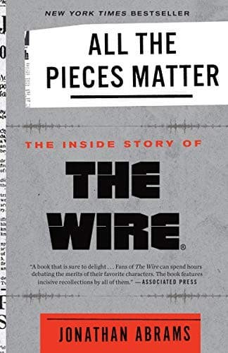 All the Pieces Matter: The Inside Story of The Wire cover