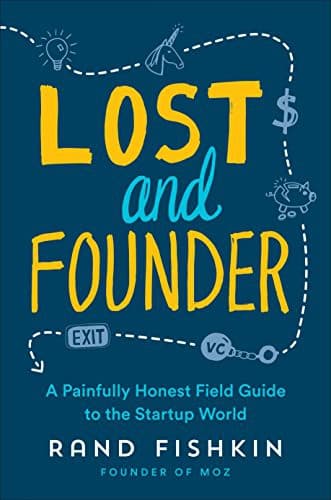 Lost and Founder: A Painfully Honest Field Guide to the Startup World cover
