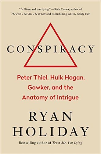 Conspiracy: Peter Thiel, Hulk Hogan, Gawker, and the Anatomy of Intrigue cover