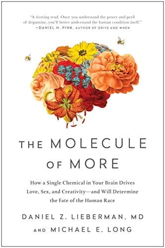 The Molecule of More: How a Single Chemical in Your Brain Drives Love, Sex, and Creativity—and Will Determine the Fate of the Human Race cover